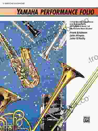 Yamaha Performance Folio For E Flat Baritone Saxophone: 14 Full Band Compositions And Arrangements Correlated To 1 Of The Yamaha Band Student (Yamaha Band Method)