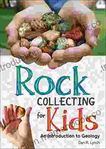 Rock Collecting For Kids: An Introduction To Geology (Simple Introductions To Science)
