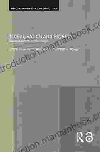 Globalisation And Poverty: Channels And Policy Responses (Routledge Studies In Globalisation 11)