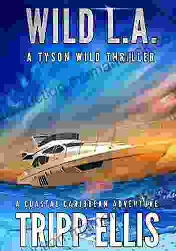 Wild L A : A Coastal Caribbean Adventure (Tyson Wild Thriller 16)