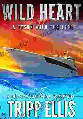 Wild Heart: A Coastal Caribbean Adventure (Tyson Wild Thriller 24)