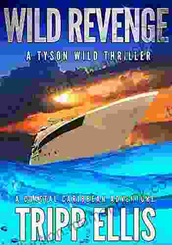 Wild Revenge: A Coastal Caribbean Adventure (Tyson Wild Thriller 27)