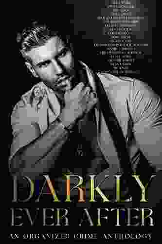 Darkly Ever After: An Organized Crime Anthology