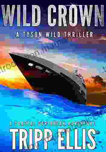 Wild Crown: A Coastal Caribbean Adventure (Tyson Wild Thriller 11)