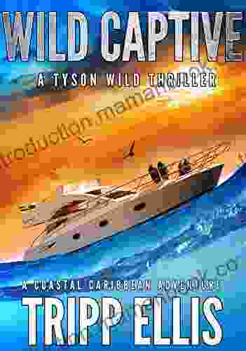 Wild Captive: A Coastal Caribbean Adventure (Tyson Wild Thriller 6)