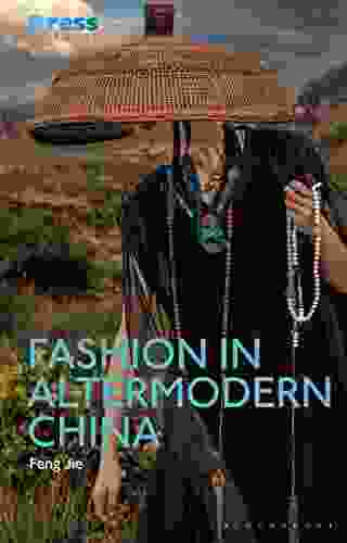 Fashion In Altermodern China (Dress Cultures)