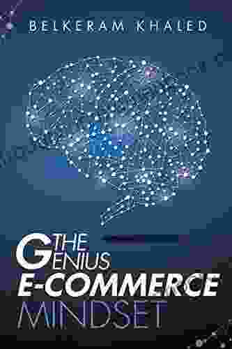 The Genius E Commerce Mindset: Grow Your ECommerce Business Learn The Best Mindset To Win The Digital Marketing Game