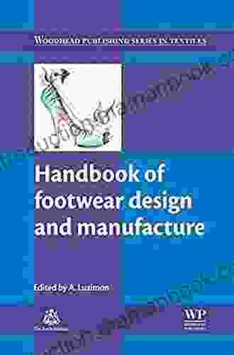 Handbook Of Footwear Design And Manufacture (Woodhead Publishing In Textiles 141)