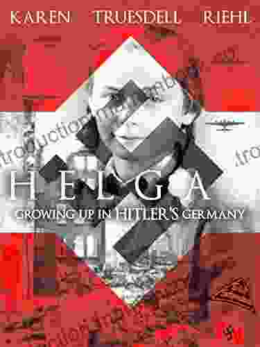 Helga: Growing Up In Hitler S Germany