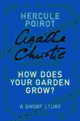 How Does Your Garden Grow?: A Hercule Poirot Story (Hercule Poirot Mysteries)