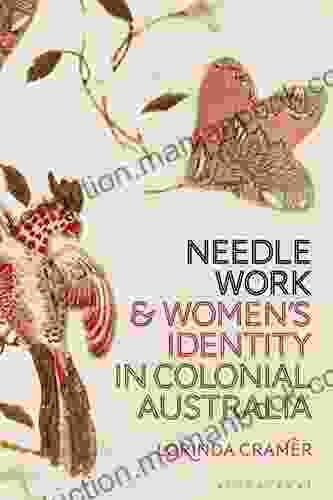Needlework And Women S Identity In Colonial Australia