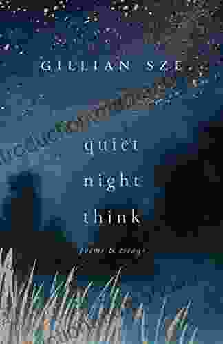 Quiet Night Think: Poems Essays