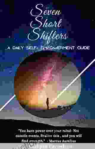 Seven Short Shifters: A Daily Self Empowerment Guide