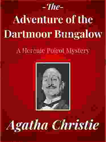 The Adventure Of The Dartmoor Bungalow: A Hercule Poirot Mystery
