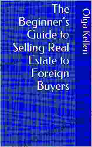 The Beginner S Guide To Selling Real Estate To Foreign Buyers (Sell Real Estate Internationally)
