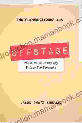 OFFSTAGE: The Culture Of Hip Hop Before The Elements