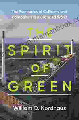 The Spirit Of Green: The Economics Of Collisions And Contagions In A Crowded World