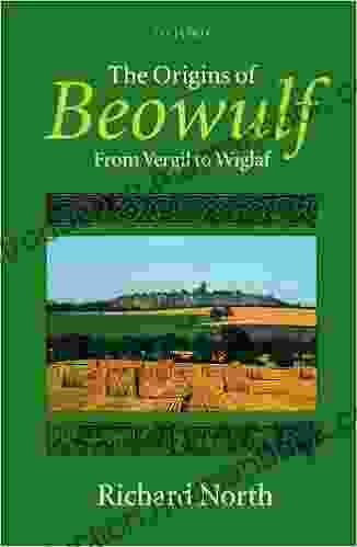 The Origins Of Beowulf: From Vergil To Wiglaf