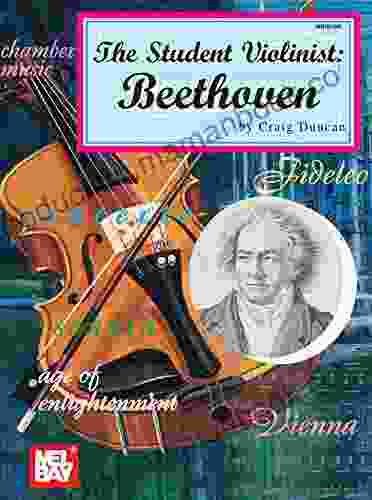 The Student Violinist: Beethoven Craig Duncan
