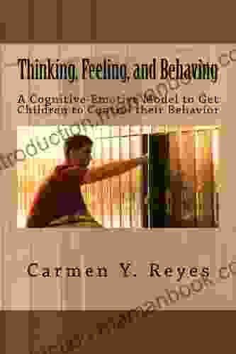 Thinking Feeling And Behaving: A Cognitive Emotive Model To Get Children To Control Their Behavior