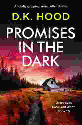 Promises In The Dark: A Totally Gripping Serial Killer Thriller (Detectives Kane And Alton 10)