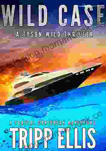 Wild Case: A Coastal Caribbean Adventure (Tyson Wild Thriller 10)