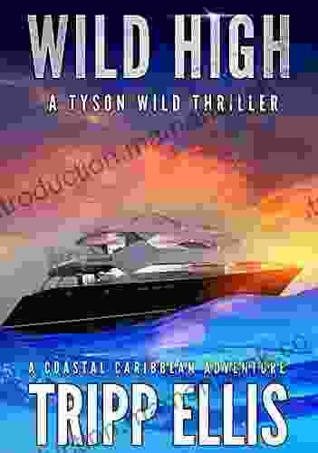 Wild High: A Coastal Caribbean Adventure (Tyson Wild Thriller 17)