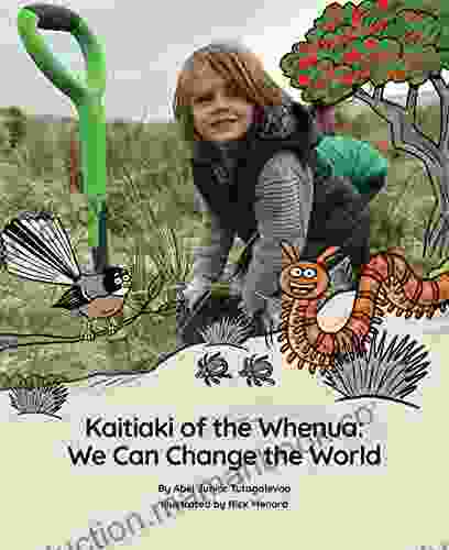 Kaitiaki Of The Whenua: We Can Change The World