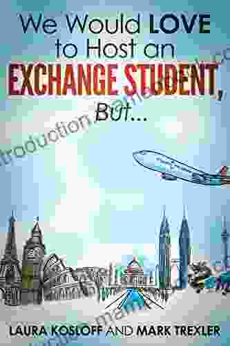 We Would Love To Host An Exchange Student But